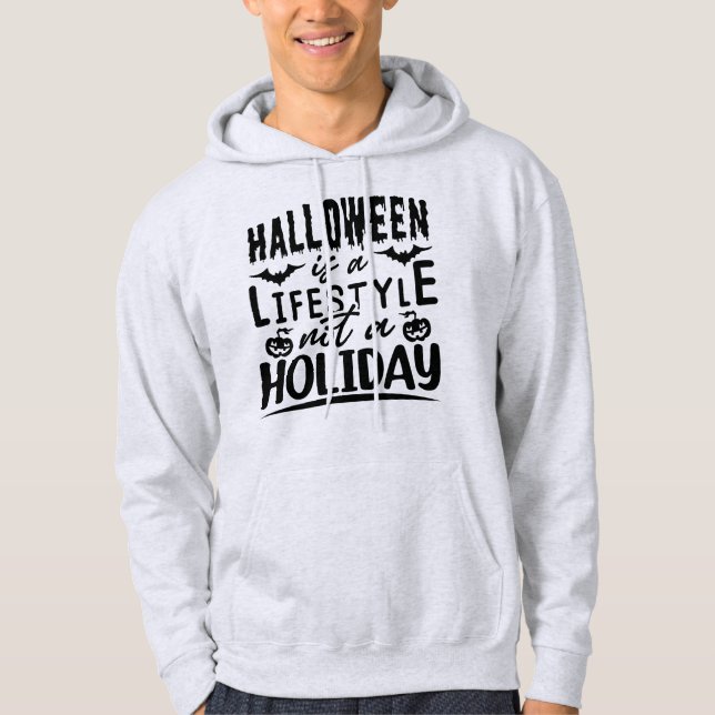 Halloween Is A Lifestyle Not A Holiday Hoodie (Front)