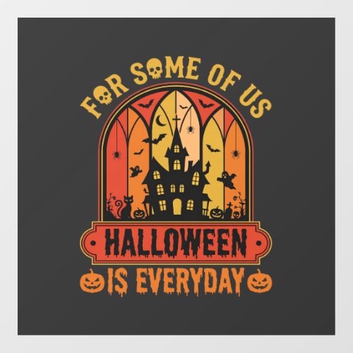 Halloween Is Everyday Haunted House Retro Window Cling
