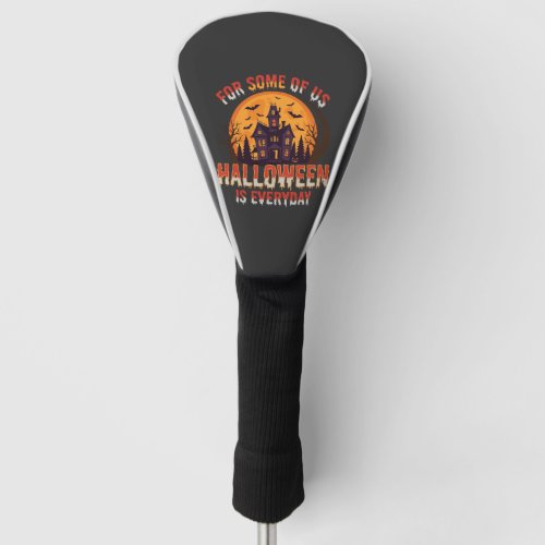 Halloween Is Everyday Haunted House Vintage Graphi Golf Head Cover
