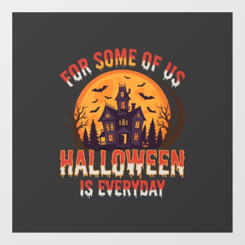 Halloween Is Everyday Haunted House Vintage Graphi Window Cling