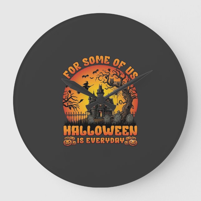 Halloween Is Everyday Haunted House Witch Moon_1 Large Clock (Front)