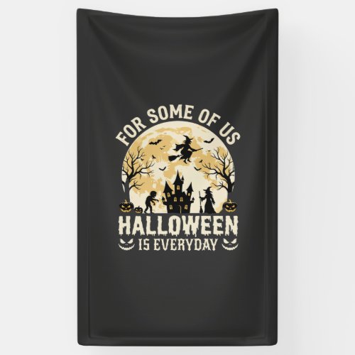 Halloween Is Everyday Haunted Moon Witch Silhouett Banner