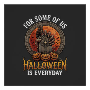 Halloween Is Everyday Monster Hand Tombstone Pumpk Poster