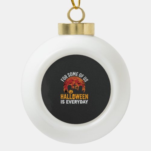 Halloween Is Everyday Spooky Graveyard Moon Ceramic Ball Christmas Ornament