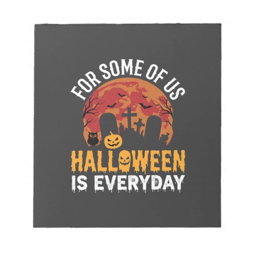 Halloween Is Everyday Spooky Graveyard Moon Notepad