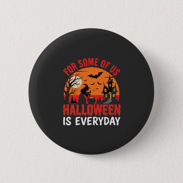 Halloween Is Everyday Witch Haunted House Button (Front)