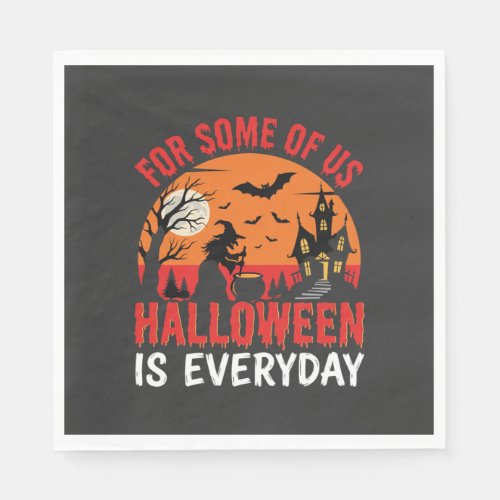Halloween Is Everyday Witch Haunted House Napkins
