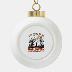 Halloween Is Everyday Witch Silhouette Full Moon G Ceramic Ball Christmas Ornament