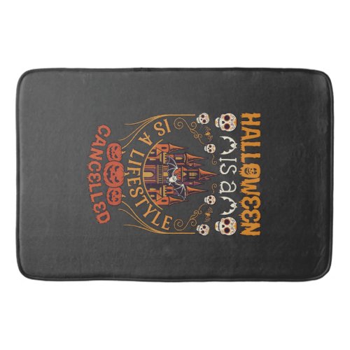 Halloween Is Lifestyle Cancelled Castle Skulls Pum Bath Mat