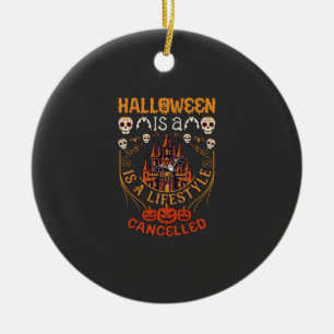 Halloween Is Lifestyle Cancelled Castle Skulls Pum Ceramic Ornament