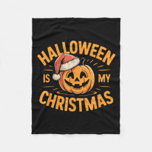 Halloween Is My Christmas Funny Spooky Statement  Fleece Blanket