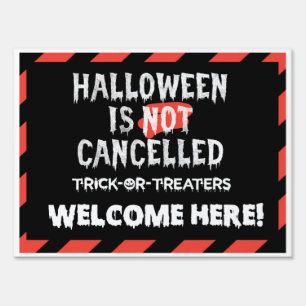 Halloween is not cancelled trick or treaters sign