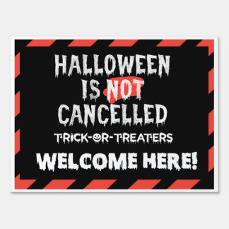 Halloween is not cancelled trick or treaters sign