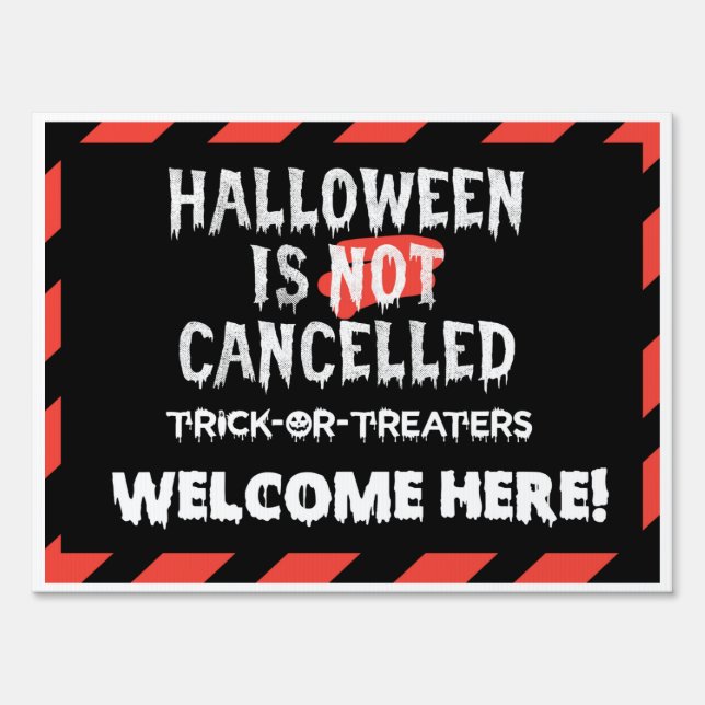 Halloween is not cancelled trick or treaters sign (Front)