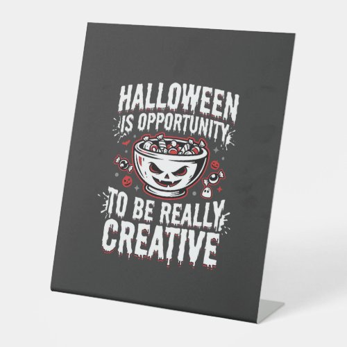 Halloween Is Opportunity Creative Quote Design Pedestal Sign