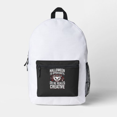 Halloween Is Opportunity Creative Quote Design Printed Backpack