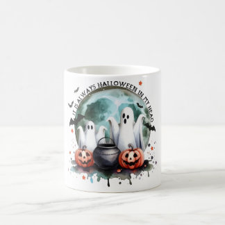 HALLOWEEN It is always Halloween in my head Coffee Mug