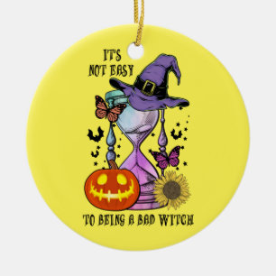 Halloween It Is Not Easy To Being A Witch Birthday Ceramic Ornament