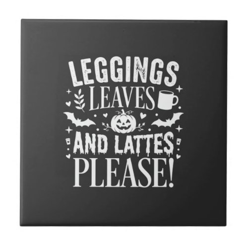 Halloween Leggings Leaves and Lattes Fall Coffee D Ceramic Tile