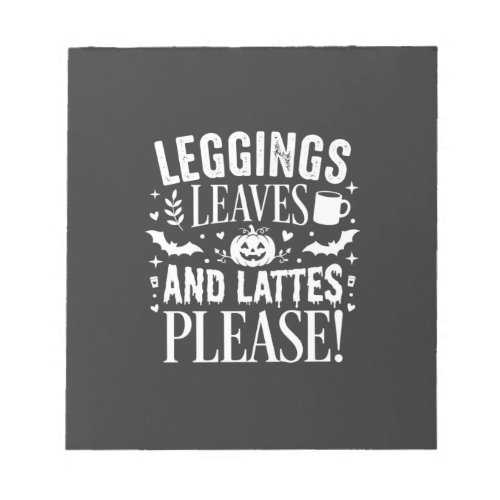 Halloween Leggings Leaves and Lattes Fall Coffee D Notepad