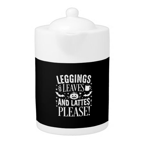 Halloween Leggings Leaves and Lattes Fall Coffee D Teapot
