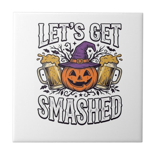 Halloween Let’s Get Smashed Pumpkin Beer Ceramic Tile (Front)