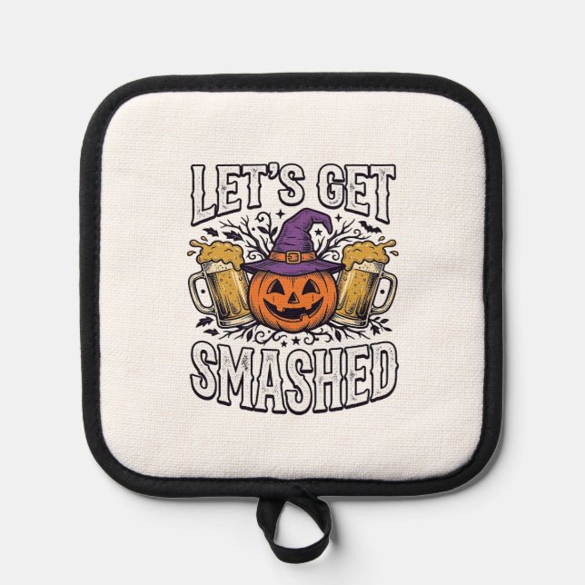 Halloween Let’s Get Smashed Pumpkin Beer Pot Holder (Front)