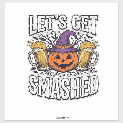 Halloween Let’s Get Smashed Pumpkin Beer Sticker