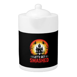 Halloween Lets Get Smashed Haunted House Teapot