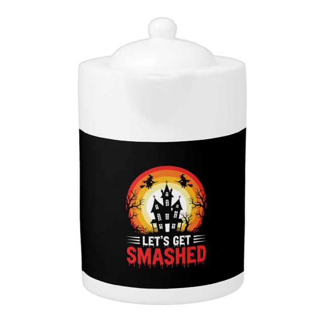 Halloween Lets Get Smashed Haunted House Teapot (Front)