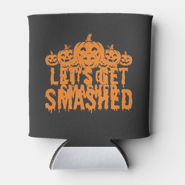 Halloween Lets Get Smashed Pumpkin Can Cooler (Front)