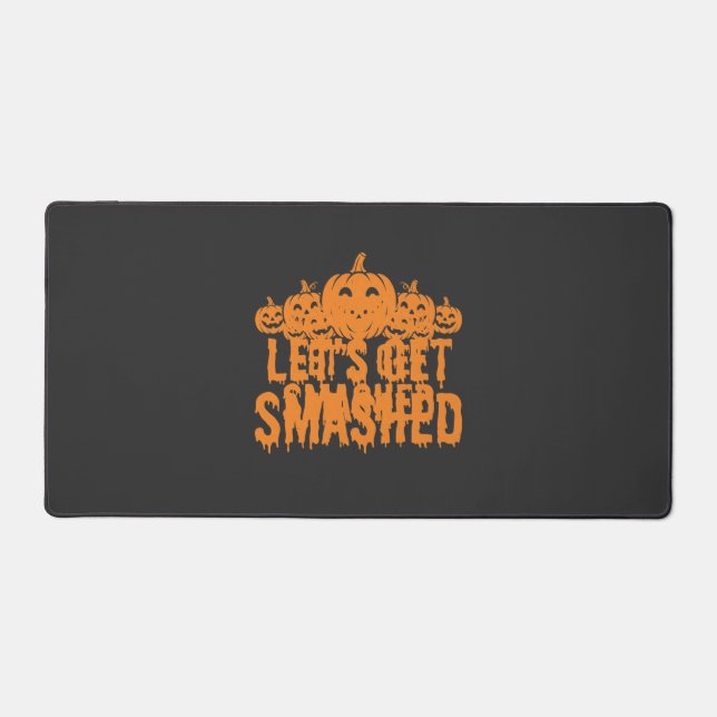 Halloween Lets Get Smashed Pumpkin Desk Mat (Front)