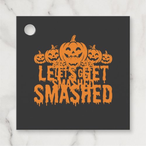 Halloween Lets Get Smashed Pumpkin Favor Tags