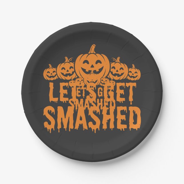 Halloween Lets Get Smashed Pumpkin Paper Plates (Front)