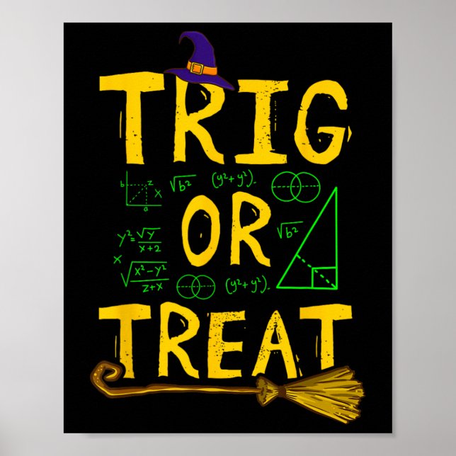 Halloween Math Teacher Trig Or Treat Student Schoo Poster (Front)