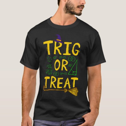 Halloween Math Teacher Trig Or Treat Student Schoo T_Shirt