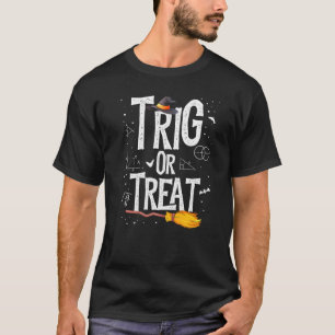 Halloween Math Teacher Trig Or Treat Student Schoo T-Shirt