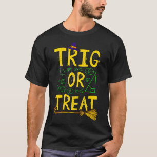 Halloween Math Teacher Trig Or Treat Student Schoo T-Shirt