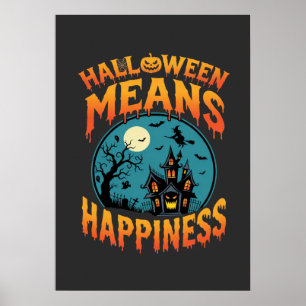 Halloween Means Happiness Haunted House Vector Poster