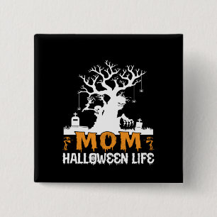Halloween Mom Halloween Life Birthday Button
