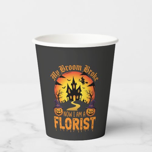 Halloween My Broom Broke Florist Witch Paper Cups