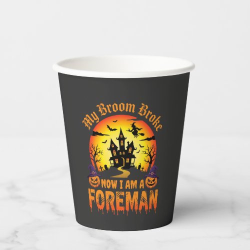 Halloween My Broom Broke Foreman Witch Paper Cups