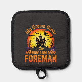 Halloween My Broom Broke Foreman Witch Pot Holder