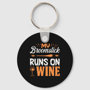 Halloween My Broomstick Runs On Wine Birthday Keychain