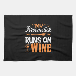 Halloween My Broomstick Runs On Wine Birthday Kitchen Towel