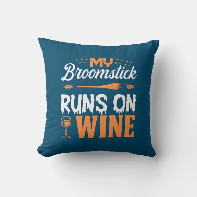 Halloween My Broomstick Runs On Wine Birthday Throw Pillow (Front)