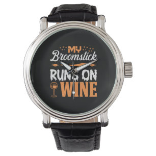Halloween My Broomstick Runs On Wine Birthday Watch