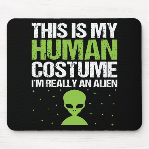 Halloween My Human Costume Im Really An Alien Mouse Pad