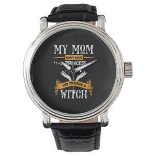 Halloween My Mom Trained a Witch Birthday Watch