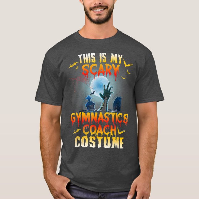 Halloween  My Scary Gymnastics Coach Costume T-Shirt (Front)
